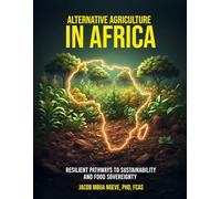 Alternative Agriculture in Africa: Resilient Pathways to Sustainability and Food Sovereignty