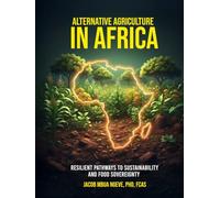 Alternative Agriculture in Africa: Resilient Pathways to Sustainability and Food Sovereignty
