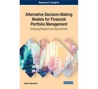 Alternative Decision-Making Models For Financial Portfolio Management: Emerging Research And Opportunities Narela Spaseski (Auteur)