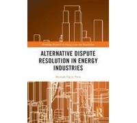 Alternative Dispute Resolution In Energy Industries