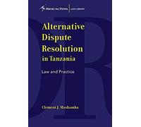 Alternative Dispute Resolution In Tanzania. Law And Practice
