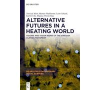 Alternative Futures in a Heating World: Visions and Vision Work of the Swedish Climate Movement