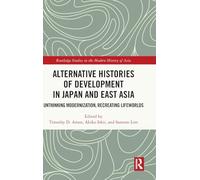 Alternative Histories of Development in Japan and East Asia