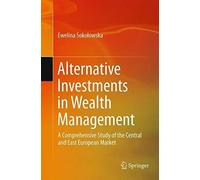 Alternative Investments In Wealth Management: A Comprehensive Study Of The Central And East European Market