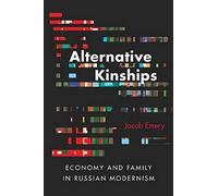Alternative Kinships: Economy And Family In Russian Modernism