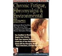 Alternative Medicine Guide to Chronic Fatigue, Fibromyalgia & Environmental Illness Burton Goldberg (Auteur)