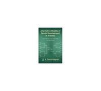 Alternative Models Of Sports Development In America