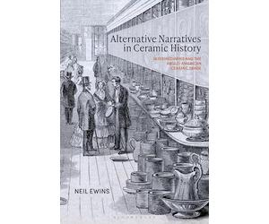 Alternative Narratives in Ceramic History: Intermediaries and the Anglo-American Ceramic Trade