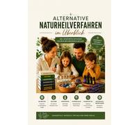 Alternative Naturheilverfahren im Überblick: Bachblüten, Australische Buschblüten, Homöopathie, Schüßler-Salze, Heilsteine und Ätherische Öle verständlich erklärt.