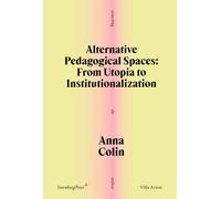Alternative Pedagogical Spaces: From Utopia to Institutionalization