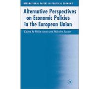 Alternative Perspectives on Economic Policies in the European Union, International Papers in Political Economy Malcolm C. Sawyer, Philip Arestis (Auteur)