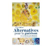 Alternative Pour La Guérison - Vers Un Monde Plus Heureux