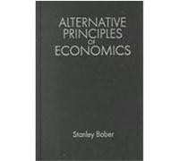 Alternative Principles of Economics Stanley Bober (Auteur)