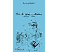 Patrick Laubier – Alternative sociologique : Aristote-Marx – Broché – L'Harmattan