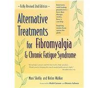 Alternative Treatments for Fibromyalgia And Chronic Fatigue Syndrome Dennis Schoen, Helen Walker, Mari Skelly, Rich Carson (Auteur)
