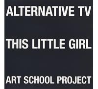 Alternative TV - This Little Girl/Art School Pr [Import]