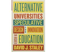 Alternative Universities: Speculative Design for Innovation in Higher Education