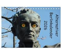 Alternativer Berlinkalender (Tischkalender 2026 DIN A5 quer), CALVENDO Monatskalender: Der andere Blick auf die deutsche Hauptstadt