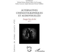 Alternatives cinématographiques et audiovisuelles Michaël Arlotto (Coordination éditoriale), Bruno Cailler (Coordination éditoriale), Cyril Laverger (Coordination éditoriale), Stefano Leoncini (Coordi