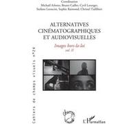 Alternatives cinématographiques et audiovisuelles Michaël Arlotto (Coordination éditoriale), Bruno Cailler (Coordination éditoriale), Cyril Laverger (Coordination éditoriale), Stefano Leoncini (Coordi