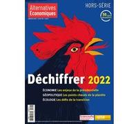 Alternatives Economiques - Hors-série 124 Déchiffrer 2022 Collectif (Auteur)