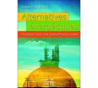 Alternatives énergétiques - Plaidoyer pour une autosuffisance locale