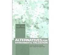 Alternatives for Environmental Valuation, Routledge Explorations in Environmental Economics Michael Getzner (Auteur)