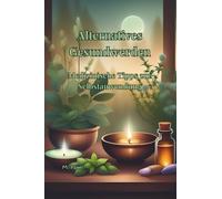 Alternatives Gesundwerden: Medizinische Tipps zur Selbstanwendung