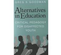 Alternatives in Education by Greg S Goodman Greg S. Goodman (Auteur)