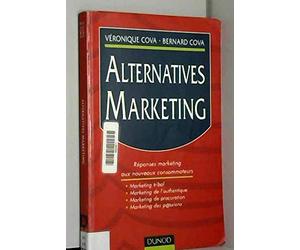 Alternatives marketing : Réponses marketing aux nouveaux consommateurs
