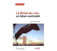 Alternatives Sud Volume 17-2010/1 - Le Brésil De Lula : Un Bilan Contrasté - Points De Vue Du Sud