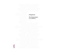 Alternatives Théâtrales : Polyphonie : Des dramaturges à la Bellone - Collectif - Alternatives Theatrales - broché - Essai