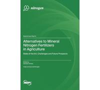 Alternatives to Mineral Nitrogen Fertilizers in Agriculture: State of the Art, Challenges and Future Prospects