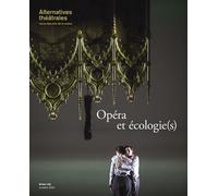 Alternatvies Théâtrales n°144-45 Opéra et écologie(s) - Octobre 2021 Octobre 2021 N°144-145 - Collectif - Alternatives Theatrales - broché - Revue