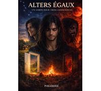 Alters Égaux: Un corps pour trois consciences