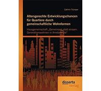Altersgerechte Entwicklungschancen Für Quartiere Durch Gemeinschaftliche Wohnformen: Hausgemeinschaft "Gemeinsam Statt Einsam. Generationswohnen In Arnstadt-Ost