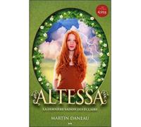 Altessa - T1 : La dernière saison des éclairs - Martin Daneau - Ada Eds - broché - Roman cadet dès 6 ans