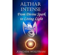 Althar Intense - From Divine Spark to Living Light