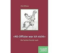 Althaus, U: »Ns-Offizier War Ich Nicht«