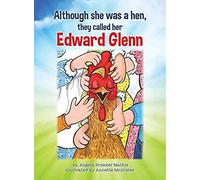 Although She Was A Hen, They Called Her Edward Glenn