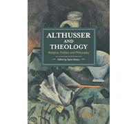 Althusser and Theology: Religion, Politics and Philosophy