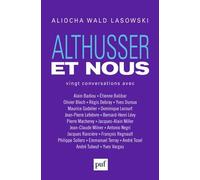 Althusser Et Nous - Vingt Conversations Avec Alain Badiou, Etienne Balibar, Olivier Bloch, Régis Debray, Yves Duroux, Maurice Godelier, Dominique Lecourt, Jean-Pierre Lefebvre, Bernard-Henri...