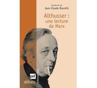 Althusser. Une lecture de Marx - Jean-Claude Bourdin - Puf - broché - Etude