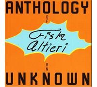 Altieri, Fish - Anthology of an Unknown