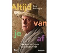 Altijd van je af: Leven en werk van Arjan Ederveen