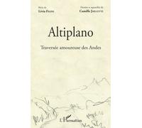 Altiplano - Traversée Amoureuse Des Andes