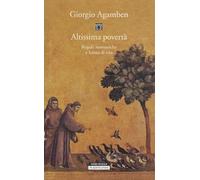 Altissima povertà. Regole monastiche e forma di vita. Homo sacer