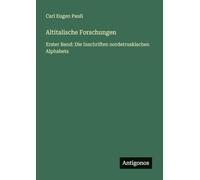 Altitalische Forschungen: Erster Band: Die Inschriften nordetruskischen Alphabets