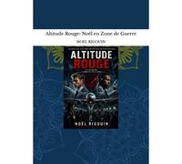 Altitude Rouge: Noà¿L En Zone De Guerre