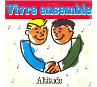 altitude - Vivre ensemble (Musique : Michel Legrand) / Amour en altitude (Musique : Alain Bashung)